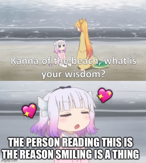 She hath spoken! | 💖; 💖; THE PERSON READING THIS IS THE REASON SMILING IS A THING | image tagged in wholesome,anime | made w/ Imgflip meme maker