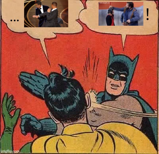 Batman Slapping Robin Meme | ！; … | image tagged in memes,batman slapping robin | made w/ Imgflip meme maker