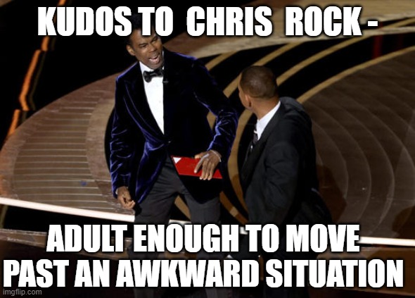 Charges will not be pressed | KUDOS TO  CHRIS  ROCK -; ADULT ENOUGH TO MOVE PAST AN AWKWARD SITUATION | image tagged in that would be great | made w/ Imgflip meme maker