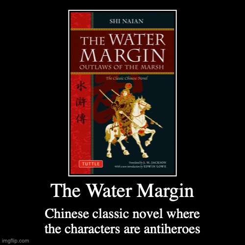 The Water Margin | image tagged in demotivationals,novel | made w/ Imgflip demotivational maker