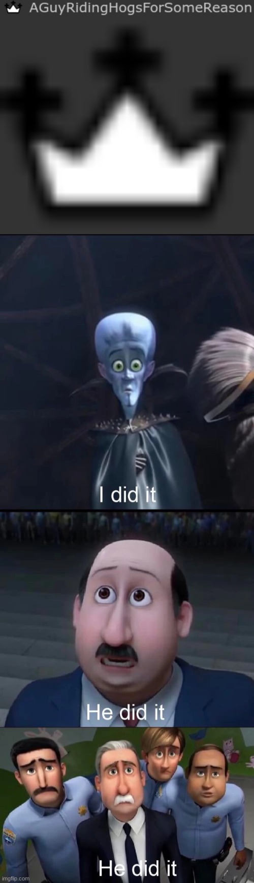 image tagged in megamind i did it | made w/ Imgflip meme maker