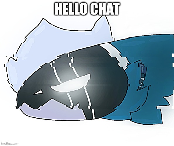 Elais but drawn by StrawberryMxnt | HELLO CHAT | image tagged in elais but drawn by strawberrymxnt | made w/ Imgflip meme maker