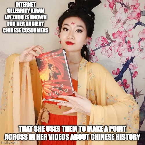 Xiran Jay Zhou | INTERNET CELEBRITY XIRAN JAY ZHOU IS KNOWN FOR HER ANCIENT CHINESE COSTUMERS; THAT SHE USES THEM TO MAKE A POINT ACROSS IN HER VIDEOS ABOUT CHINESE HISTORY | image tagged in memes,celebrity,xiran jay zhou | made w/ Imgflip meme maker
