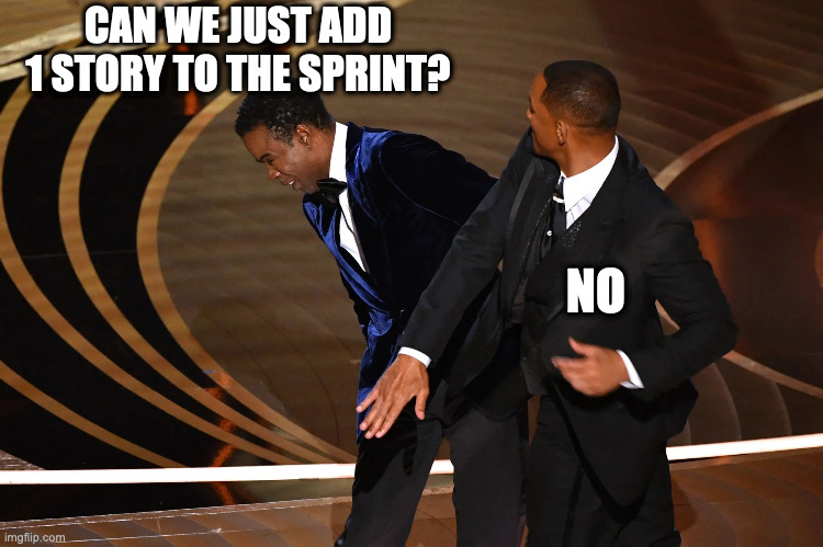 CAN WE JUST ADD 1 STORY TO THE SPRINT? NO | made w/ Imgflip meme maker