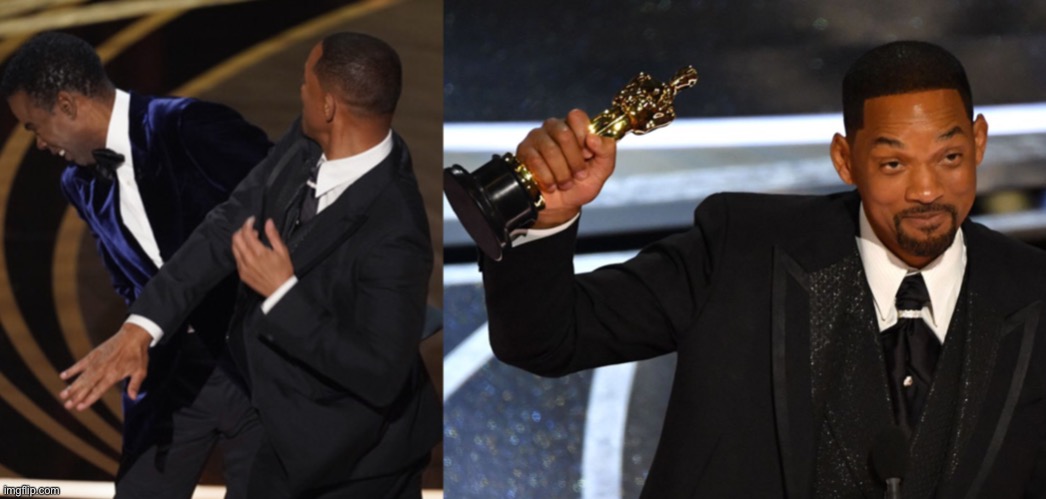 Will gets an Oscar for the slap | image tagged in will smith,chris rock,slap,oscars,award | made w/ Imgflip meme maker