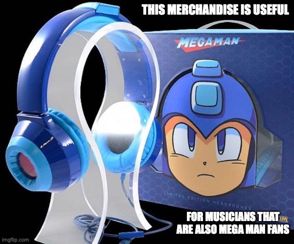 Mega Man Headphones | THIS MERCHANDISE IS USEFUL; FOR MUSICIANS THAT ARE ALSO MEGA MAN FANS | image tagged in megaman,headphones,memes | made w/ Imgflip meme maker