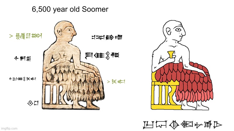 6500 year old Soomer | image tagged in 6500 year old soomer | made w/ Imgflip meme maker