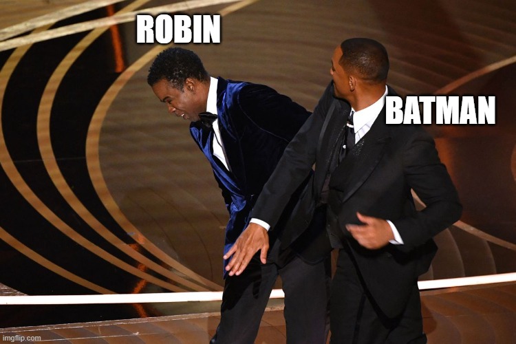 Batman Slaps Robin but it's re-enacted by Chris Rock and Will Smith | ROBIN; BATMAN | image tagged in batman slapping robin,chris rock,will smith | made w/ Imgflip meme maker