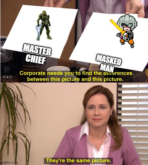 master chief vs. masked man | MASTER CHIEF; MASKED MAN | image tagged in corporate wants you to find the difference | made w/ Imgflip meme maker