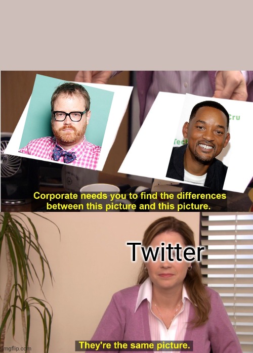 I will never forget the day that Twitter mistook a ginger Twitch streamer for Will Smith because he was also called Will Smith | Twitter | image tagged in memes,they're the same picture,will smith | made w/ Imgflip meme maker