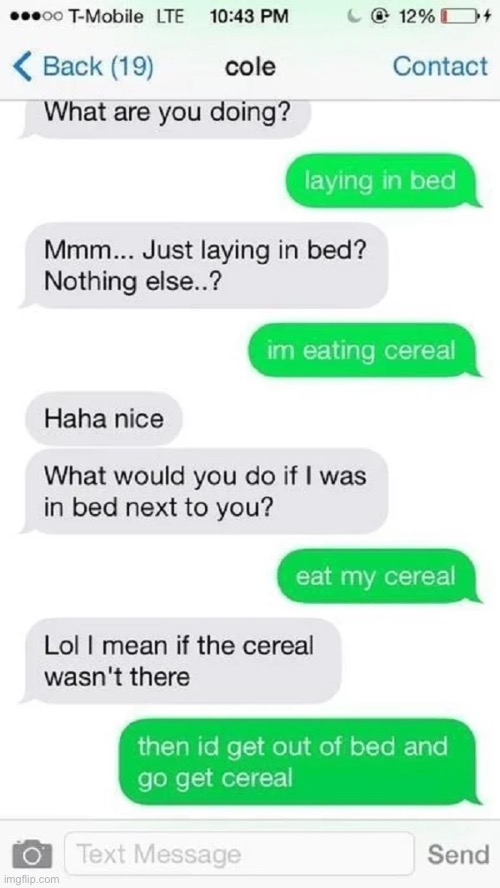 Can’t say no to food | image tagged in food,cereal | made w/ Imgflip meme maker