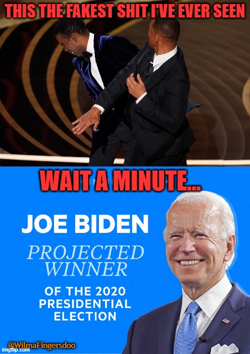 THIS THE FAKEST SHIT I'VE EVER SEEN; WAIT A MINUTE... @WilmaFingersdoo | image tagged in will smith,biden | made w/ Imgflip meme maker
