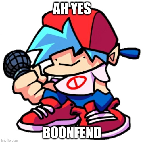 Boonfend | AH YES; BOONFEND | image tagged in add a face to boyfriend friday night funkin | made w/ Imgflip meme maker