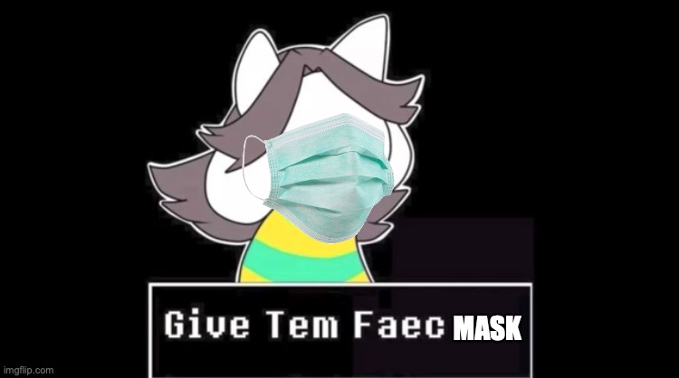 temmie faec mask | MASK | image tagged in give temmie a face | made w/ Imgflip meme maker
