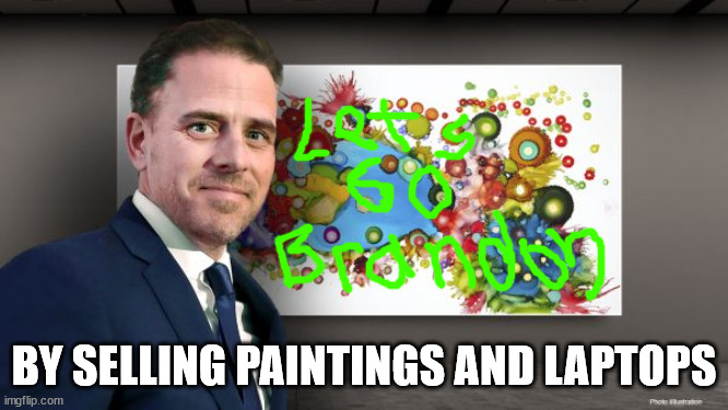 Hunter artist | BY SELLING PAINTINGS AND LAPTOPS | image tagged in hunter artist | made w/ Imgflip meme maker