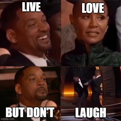 LOVE; LIVE; BUT DON'T; LAUGH | made w/ Imgflip meme maker