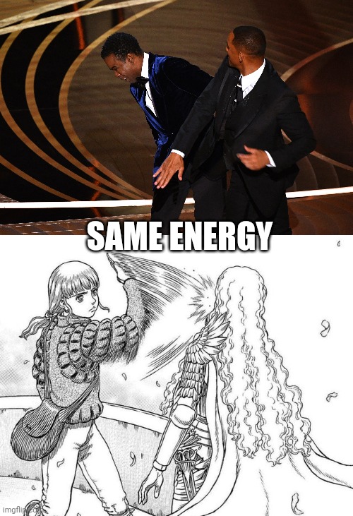 Will Smith, best actor | SAME ENERGY | image tagged in berserk,will smith,oscars,slap | made w/ Imgflip meme maker
