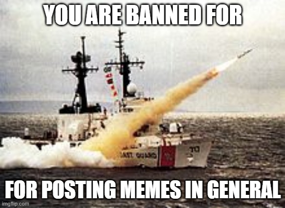 banned from the server |  YOU ARE BANNED FOR; FOR POSTING MEMES IN GENERAL | image tagged in funny memes,discord,discord moderator,banned | made w/ Imgflip meme maker