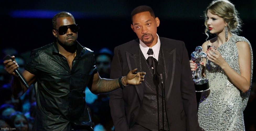 image tagged in taylor swift,chris rock,kanye west,mtv awards,oscars,will smith | made w/ Imgflip meme maker