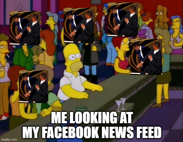 The Slap Heard Round the World | ME LOOKING AT MY FACEBOOK NEWS FEED | image tagged in homer simpson me on facebook | made w/ Imgflip meme maker