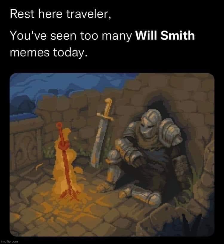 If you’ve been on the internet at all today: | image tagged in rest here traveler will smith memes,rest,here,traveler,will smith,memes | made w/ Imgflip meme maker