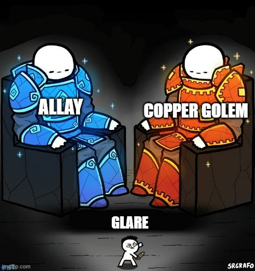 Minecraft 2021 mob vote in a nutshell... (what one did you vote for?) | COPPER GOLEM; ALLAY; GLARE | image tagged in minecraft,allay,copper golem,glare,oh wow are you actually reading these tags | made w/ Imgflip meme maker
