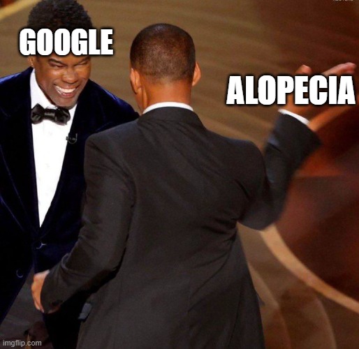 Somebody text Google and ask if their servers are okay. | GOOGLE; ALOPECIA | image tagged in funny memes,lol so funny | made w/ Imgflip meme maker