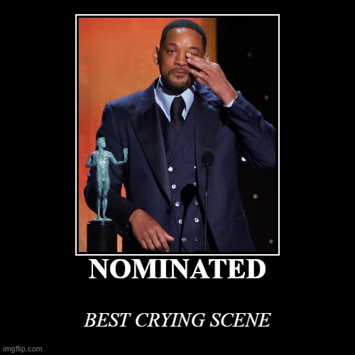 and the Oscar goes to... | NOMINATED | BEST CRYING SCENE | image tagged in funny,demotivationals,award,academy awards,oscars,oscar | made w/ Imgflip demotivational maker
