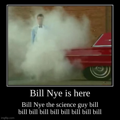 image tagged in funny,demotivationals,bill nye | made w/ Imgflip demotivational maker