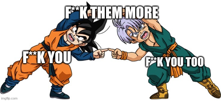 image tagged in memes,funny memes,dragon ball z | made w/ Imgflip meme maker