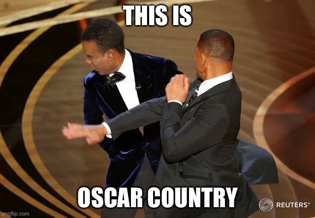 This is MAGA country | THIS IS; OSCAR COUNTRY | image tagged in will smith punching chris rock,oscars,jussie smollett,memes | made w/ Imgflip meme maker