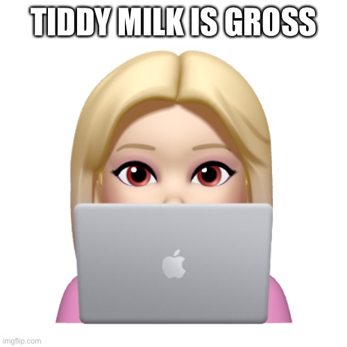 Peach is looking | TIDDY MILK IS GROSS | image tagged in peach is looking | made w/ Imgflip meme maker