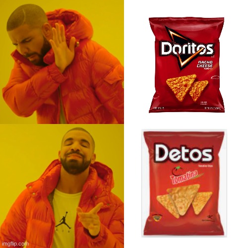 doritos | image tagged in memes,drake hotline bling | made w/ Imgflip meme maker