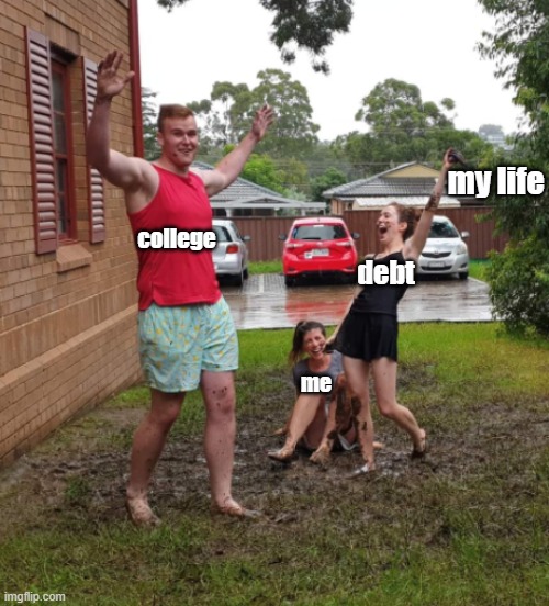 Life Wrestling | my life; college; debt; me | image tagged in socks,life | made w/ Imgflip meme maker