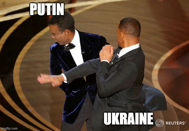 Will Smith punching Chris Rock | PUTIN; UKRAINE | image tagged in will smith punching chris rock | made w/ Imgflip meme maker