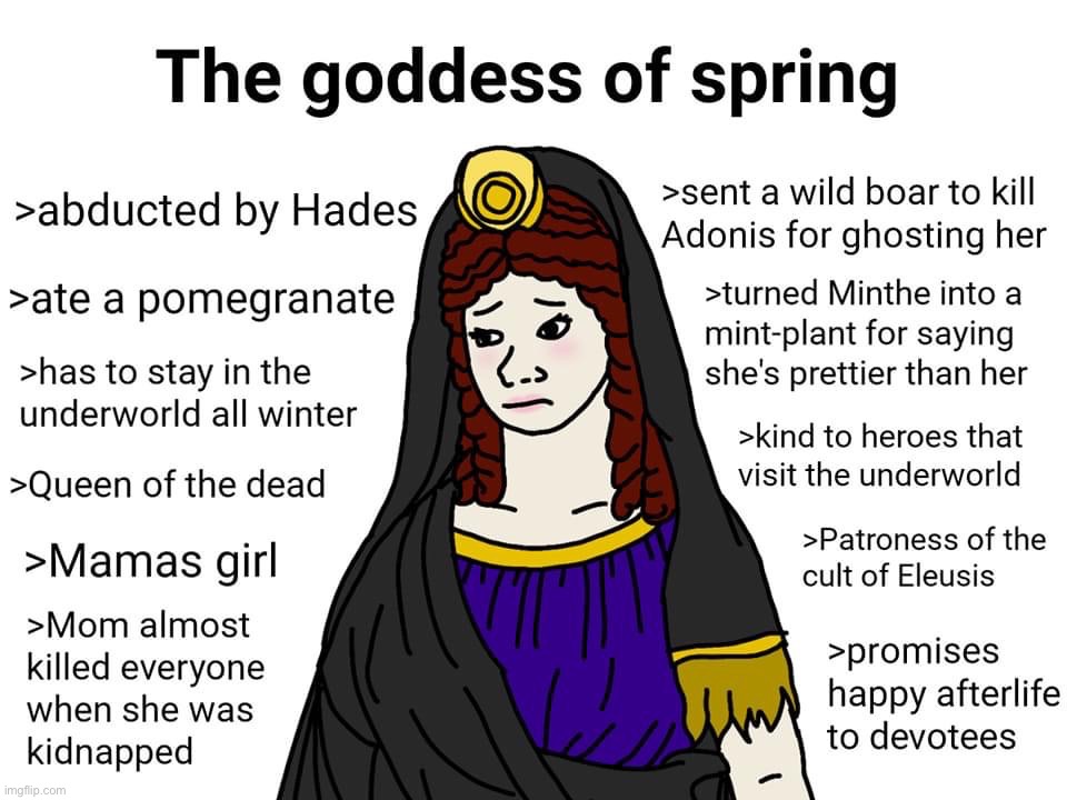 The goddess of spring | image tagged in the goddess of spring | made w/ Imgflip meme maker