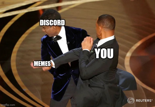 Will Smith punching Chris Rock | MEMES YOU DISCORD | image tagged in will smith punching chris rock | made w/ Imgflip meme maker