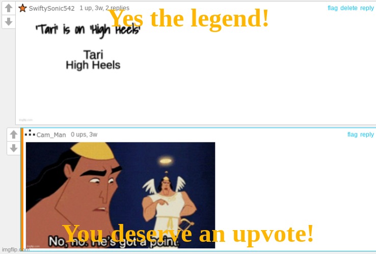 Yes the legend! You deserve an upvote! | made w/ Imgflip meme maker