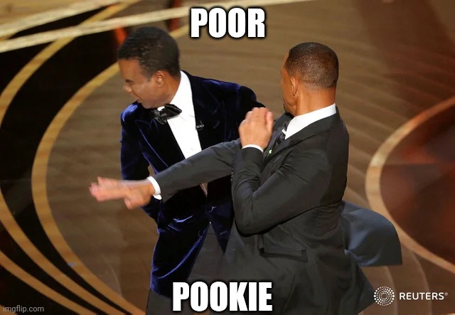 Will Smith punching Chris Rock | POOR; POOKIE | image tagged in will smith punching chris rock | made w/ Imgflip meme maker