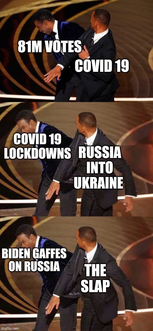 Lead the sheeple | 81M VOTES; COVID 19; COVID 19 LOCKDOWNS; RUSSIA INTO UKRAINE; BIDEN GAFFES ON RUSSIA; THE SLAP | image tagged in will smith slap,will smith | made w/ Imgflip meme maker
