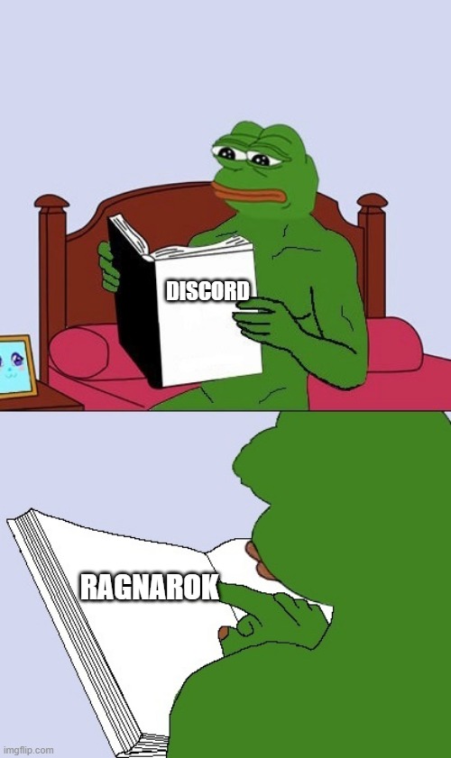 frog memes | DISCORD; RAGNAROK | image tagged in pepe the frog meme blank | made w/ Imgflip meme maker