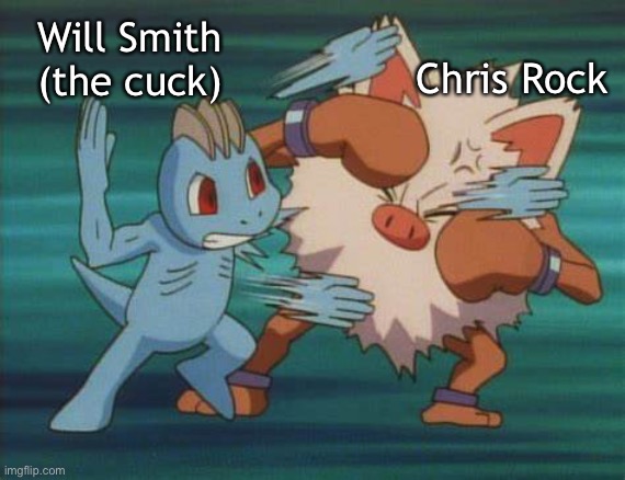 Will Smith a lame | Chris Rock; Will Smith (the cuck) | image tagged in will smith,pokemon,oscars,chris rock | made w/ Imgflip meme maker