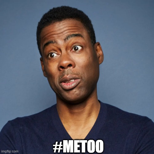 Men are so abusive. | #METOO | image tagged in chris rock,metoo,will smith punching chris rock | made w/ Imgflip meme maker