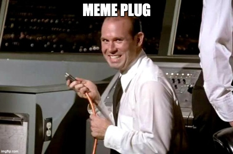 https://imgflip.com/i/6aiir0 | MEME PLUG | image tagged in pull the plug guy,memes,unfunny | made w/ Imgflip meme maker