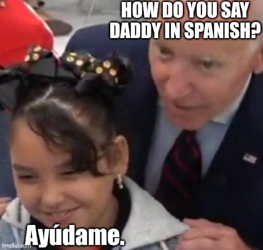 Creepy Viejo | HOW DO YOU SAY DADDY IN SPANISH? Ayúdame. | image tagged in super creep | made w/ Imgflip meme maker