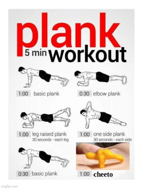Cheeto plank | image tagged in cheetos,workout | made w/ Imgflip meme maker