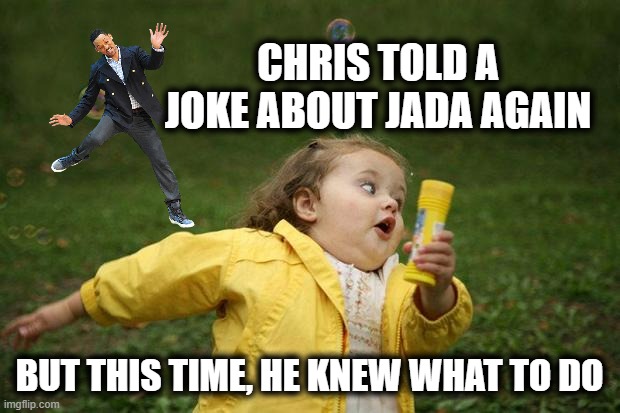 As a Host, Sometimes, You Have to Protect Your Audience from Itself | CHRIS TOLD A JOKE ABOUT JADA AGAIN; BUT THIS TIME, HE KNEW WHAT TO DO | image tagged in girl running | made w/ Imgflip meme maker