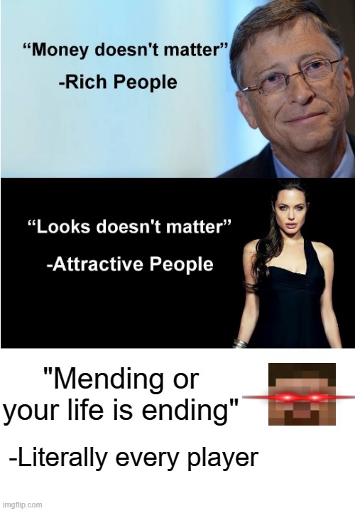 L | "Mending or your life is ending"; -Literally every player | image tagged in v,i,l,a,g,e | made w/ Imgflip meme maker