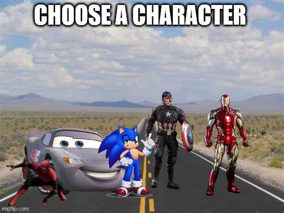 highway | CHOOSE A CHARACTER | image tagged in highway | made w/ Imgflip meme maker
