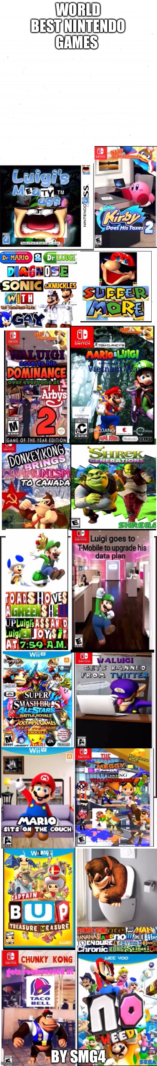 WORLD BEST NINTENDO GAMES; BY SMG4 | image tagged in plain white | made w/ Imgflip meme maker